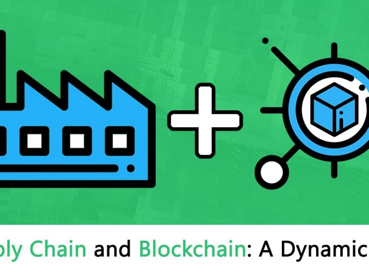 Supply Chain and Blockchain: A Dynamic Duo Blockchain and supply chain