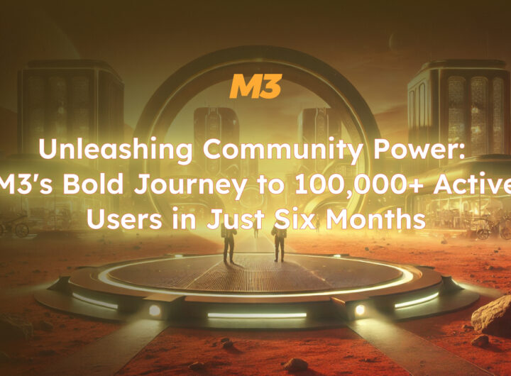 Unleashing Community Power: M3's Bold Journey to 100,000+ Active Users in Just Six Months