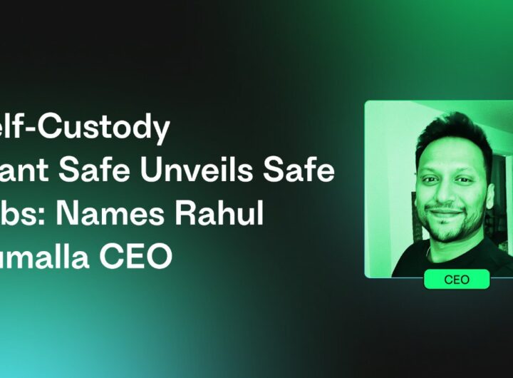 Self-Custody Giant Safe Unveils Safe Labs: Names Rahul Rumalla CEO